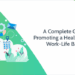 A Complete Guide to Promoting a Healthy Remote Work-Life Balance ...